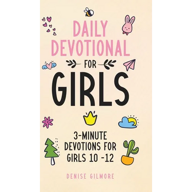 Daily Devotional for Girls: 3-Minute Devotions for Girls 10-12