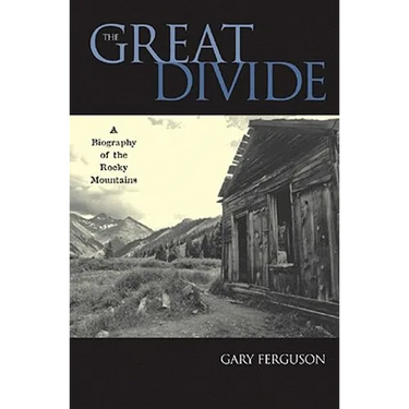The Great Divide: A Biography of the Rocky Mountains