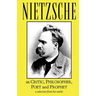 Nietzsche as Critic, Philosopher, Poet and Prophet