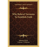 Why Believe? Sermons To Establish Faith