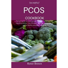The Perfect Pcos Cookbook: The best guide to treating polycystic ovary syndrome with natural remedies. Over 30 simple and delicious recipes to re