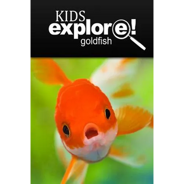 Gold fish - Kids Explore: Animal books nonfiction - books ages 5-6