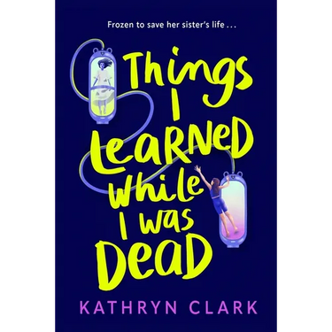 Things I Learned While I Was Dead