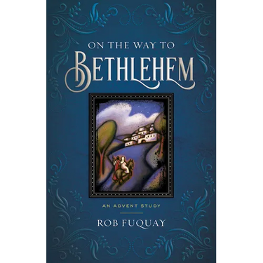 On the Way to Bethlehem: An Advent Study