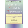 Why Your Child Is Hyperactive: The bestselling book on how ADHD is caused by artificial food flavors and colors
