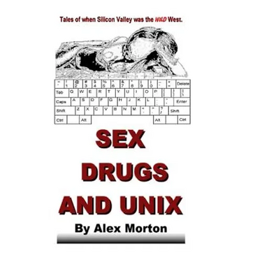 Sex Drugs and Unix