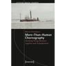 More-Than-Human Choreography: Handling Things Between Logistics and Entanglement
