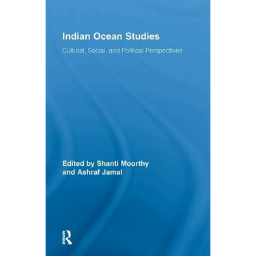 Indian Ocean Studies: Cultural, Social, and Political Perspectives