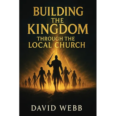 Building the Kingdom Through the Local Church