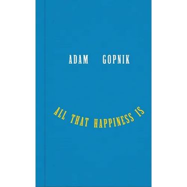 All That Happiness Is: Some Words on What Matters