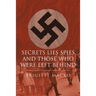 Secrets, Lies, Spies and Those Who Were Left Behind