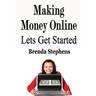 Making Money Online: Lets Get Started