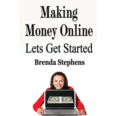 Making Money Online: Lets Get Started