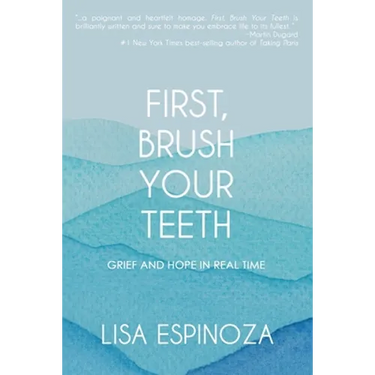 First, Brush Your Teeth: Grief and Hope in Real Time