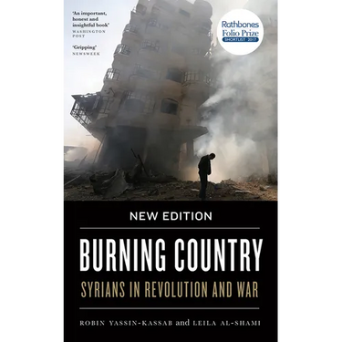 Burning Country: Syrians in Revolution and War