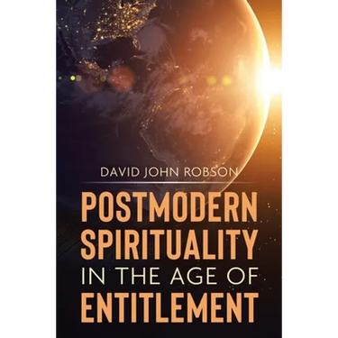 Postmodern Spirituality in the Age of Entitlement