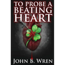 To Probe A Beating Heart
