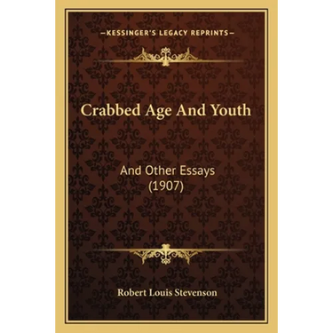 Crabbed Age And Youth: And Other Essays (1907)