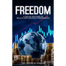 Freedom: A Step-by-Step Guide to Wealth and Financial Independence