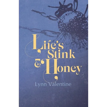 Life's Stink and Honey