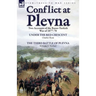 Conflict at Plevna: Two Accounts of the Russo-Turkish War of 1877-78