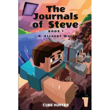 The Journals of Steve Book 1: A Strange World