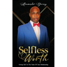 Selfless Worth: Giving life to the value of your relationship