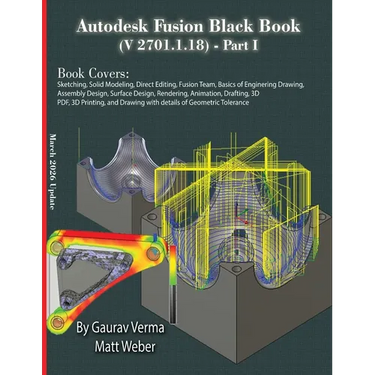 Autodesk Fusion Black Book (V 2701.1.18) Part I: March 2026 Update