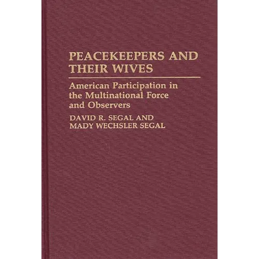 Peacekeepers and Their Wives: American Participation in the Multinational Force and Observers
