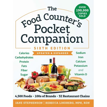 The Food Counter's Pocket Companion, Sixth Edition: Calories, Carbohydrates, Protein, Fats, Fiber, Sugar, Sodium, Iron, Calcium, Potassium, and Vitami