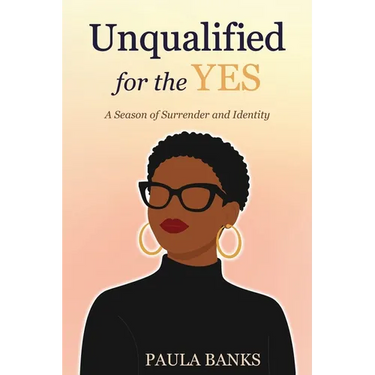 Unqualified for the Yes: A Season of Surrender and Identity