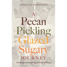 A Pecan Pickling Glazed Sugary Journey: Dreaming and Imagining All Kinds of Things