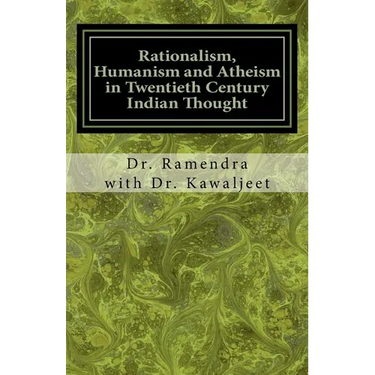 Rationalism, Humanism and Atheism in Twentieth Century Indian Thought