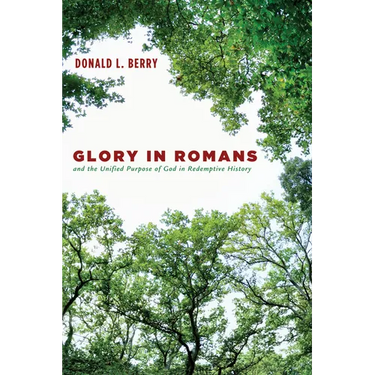 Glory in Romans and the Unified Purpose of God in Redemptive History