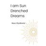 I Am Sun Drenched Dreams