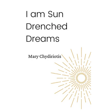 I Am Sun Drenched Dreams