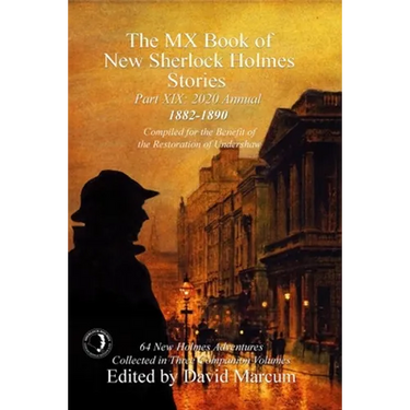 The MX Book of New Sherlock Holmes Stories Part XIX: 2020 Annual (1882-1890)