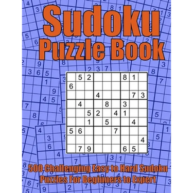 Challenging Easy to Hard Sudoku Puzzle Book: Relax and Solve 500 Sudoku Puzzles for adults, from Easy to Hard for Beginners and Experts. Complete with