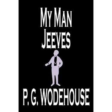 My Man Jeeves by P. G. Wodehouse, Fiction, Literary, Humorous