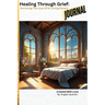Healing Through Grief: Surviving The Loss Of A Loving Parent