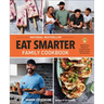 Eat Smarter Family Cookbook: 100 Delicious Recipes to Transform Your Health, Happiness, and Connection