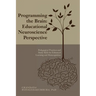 Programming the Brain: Educational Neuroscience Perspective: Pedagogical Practices and Study Skills for Enhanced Learning and Metacognition