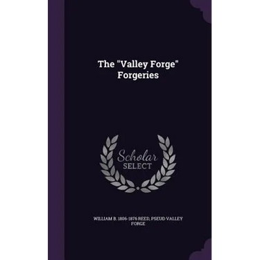 The "Valley Forge" Forgeries