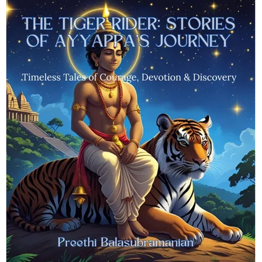 The Tiger Rider: Stories of Ayyappa's Journey: Timeless Tales of Courage, Devotion & Discovery