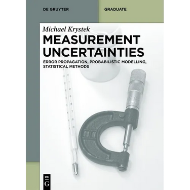 Measurement Uncertainties: Error Propagation, Probabilistic Modelling, Statistical Methods
