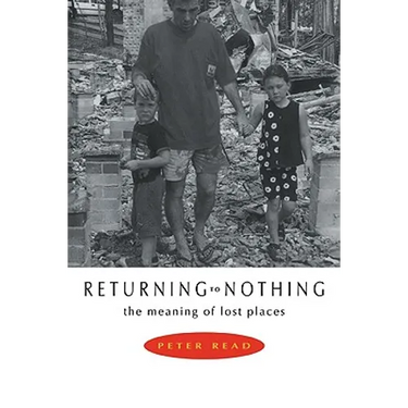 Returning to Nothing: The Meaning of Lost Places