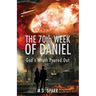The 70th Week of Daniel: God's Wrath Poured Out