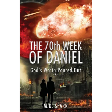 The 70th Week of Daniel: God's Wrath Poured Out