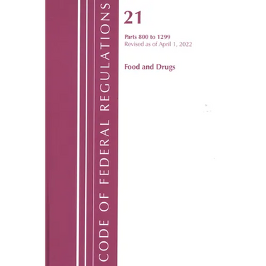 Code of Federal Regulations, Title 21 Food and Drugs 800 - 1299, 2022