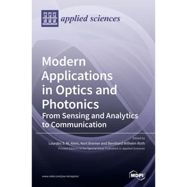 Modern Applications in Optics and Photonics: From Sensing and Analytics to Communication